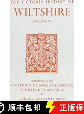 【3-4周达】A History of Wiltshire – Volume XI – Downton Hundred, Elstub and Everleigh Hundred [9780197227510]