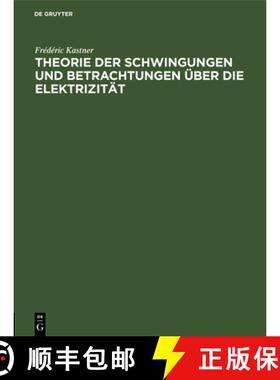 【3-4周达】精装 Theorie der Schwingungen und Betrachtungen über die Elektrizität [9783112682135]