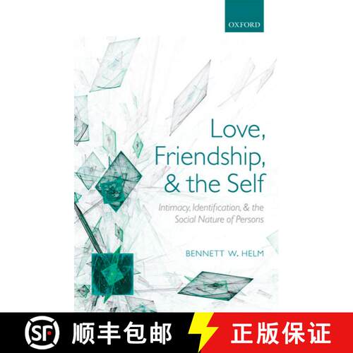 【3-4周达】精装 Love, Friendship, and the Self: Intimacy, Identification, and the Social Nature of Pe... [9780199567898]