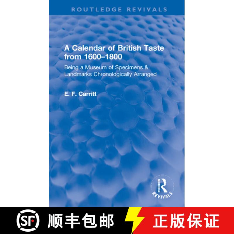 【3-4周达】A Calendar of British Taste from 1600--1800: Being a Museum of Specimens & Landmarks Chron... [9780367650445]
