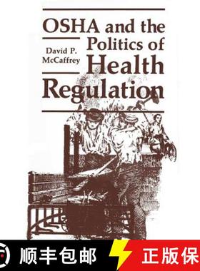 【3-4周达】OSHA and the Politics of Health Regulation [9781461592891]