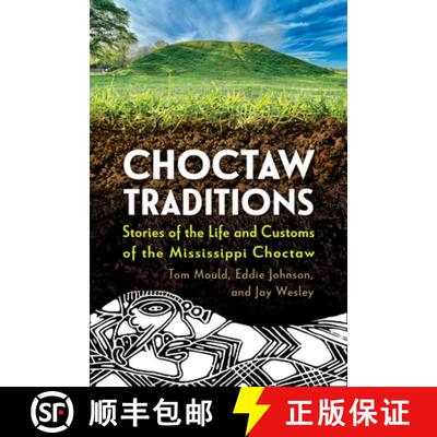 【3-4周达】Choctaw Traditions – Stories of the Life and Customs of the Mississippi Choctaw [9781496857200]