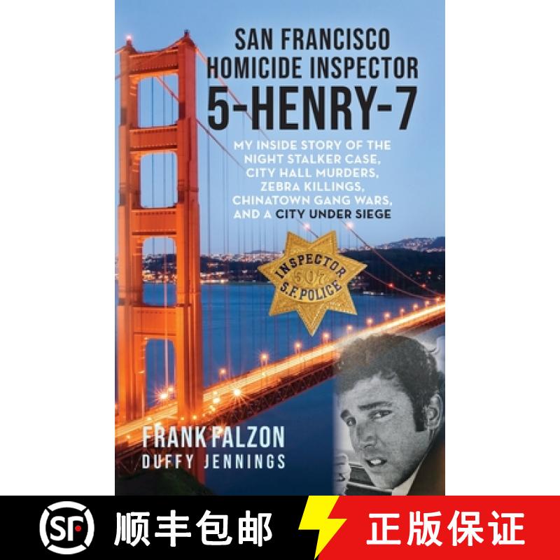 【3-4周达】San Francisco Homicide Inspector 5-Henry-7: My Inside Story of the Night Stalker, City Hal... [9798885907385]