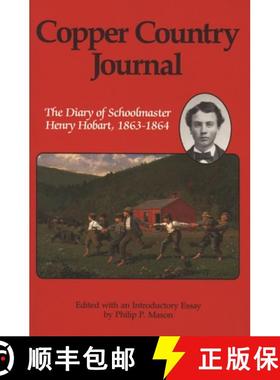 预订 Copper Country Journal: The Diary of Schoolmaster Henry Hobart 1863-1864 [9780814323427]