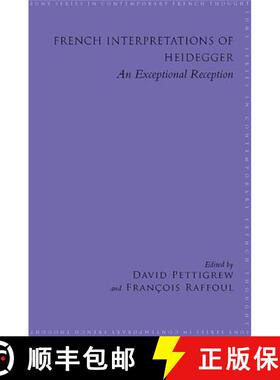 【3-4周达】French Interpretations of Heidegger : An Exceptional Reception [9780791475591]