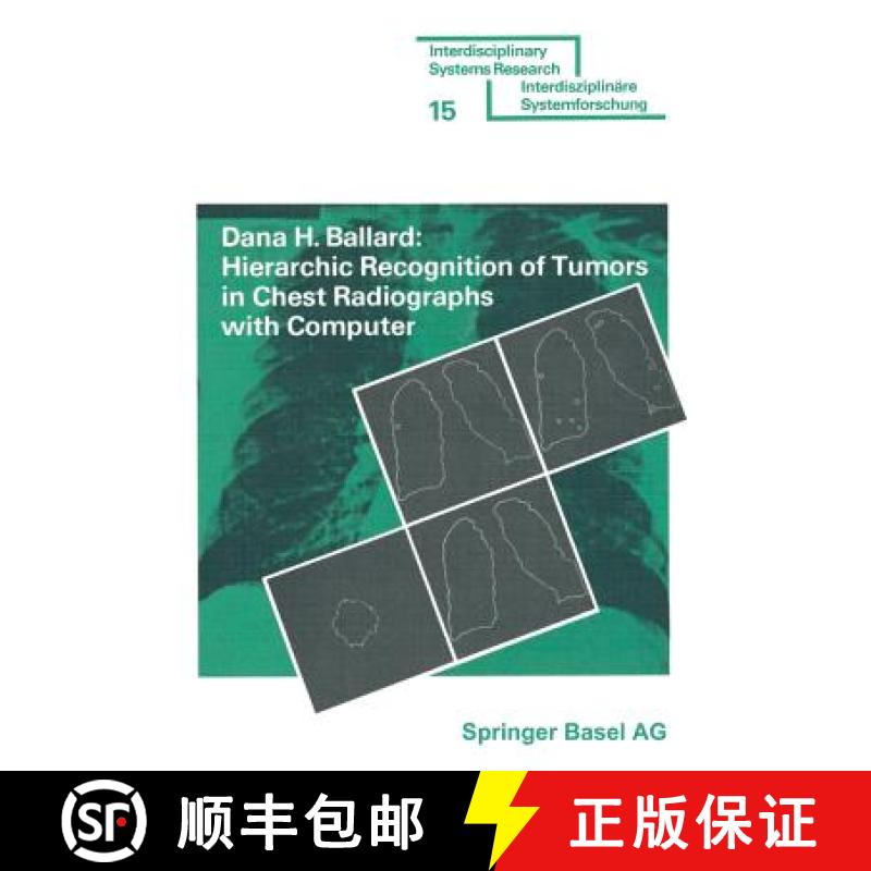 【4周达】Hierarchic Recognition of Tumors in Chest Radiographs with Computer [9783764308001]