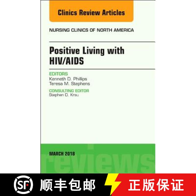 【3-4周达】Positive Living with Hiv/Aids, an Issue of Nursing Clinics: Volume 53-1 [9780323581622]