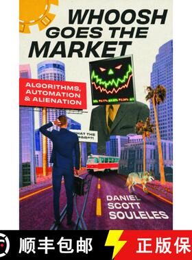 【3-4周达】Whoosh Goes the Market: Algorithms, Automation, and Alienation [9780226833798]