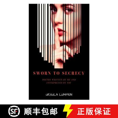 【3-4周达】Sworn To Secrecy: Poetry written by me and interpreted by you [9780692188248]