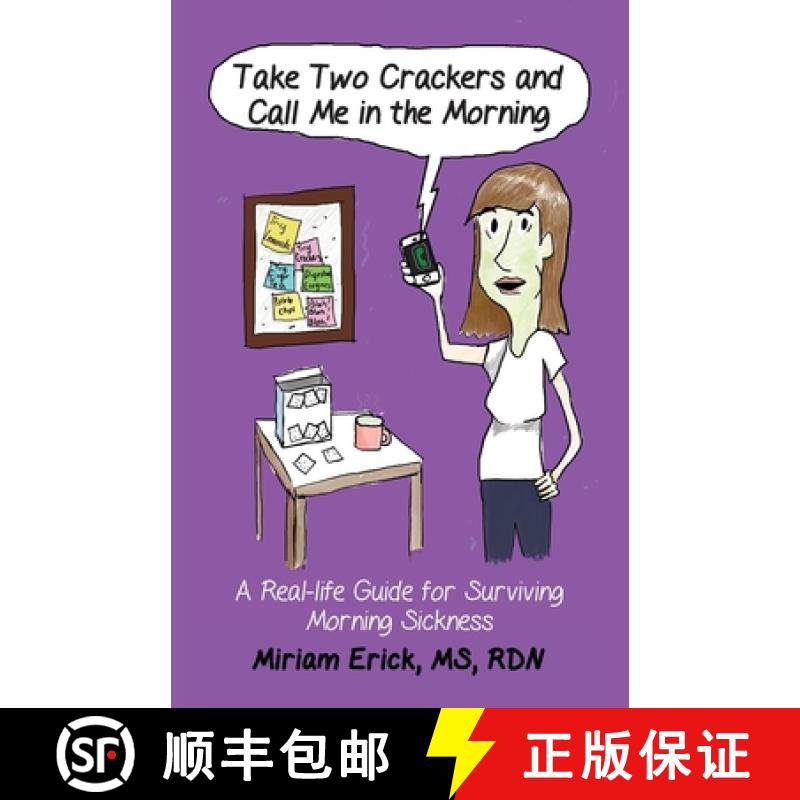 【3-4周达】Take Two Crackers and Call Me in the Morning! : A Real-life Guide for Surviving Morning Si... [9780961306397]