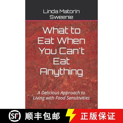 【3-4周达】What to Eat When You Can't Eat Anything: A Delicious Approach to Living with Food Sensitiv... [9798218392970]