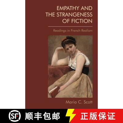 【3-4周达】精装 Empathy and the Strangeness of Fiction: Readings in French Realism [9781474463034]