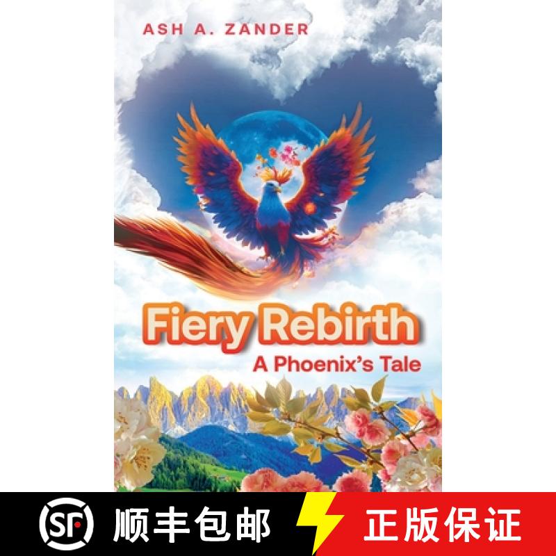 【2-3周达】Fiery Rebirth: A Phoenix's Tale: A Phoenix's Tale [9781963917093]