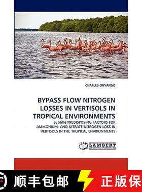 预订 Bypass Flow Nitrogen Losses in Vertisols in Tropical Environments [9783844305951]