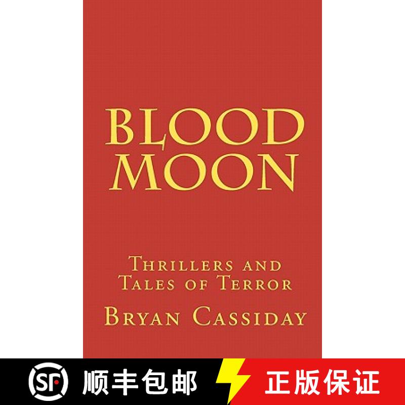 预订 Blood Moon: Thrillers and Tales of Terror [9780615318202]