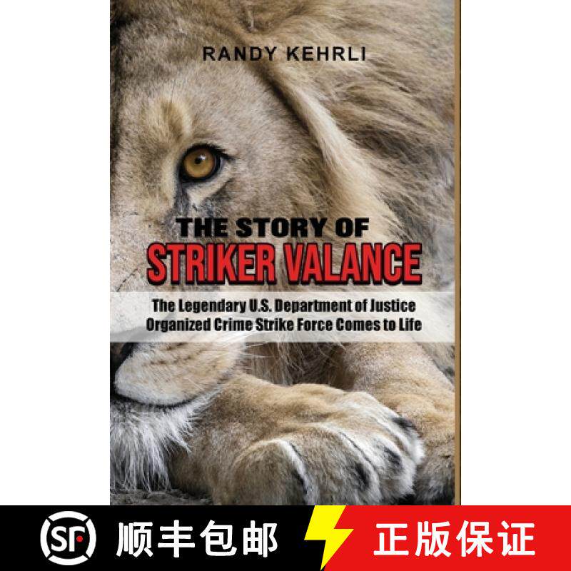 预订 The Story Of Striker Valance: The Legendary U.S. Department of Justice Organized Crime Strike Fo... [9798985960013]