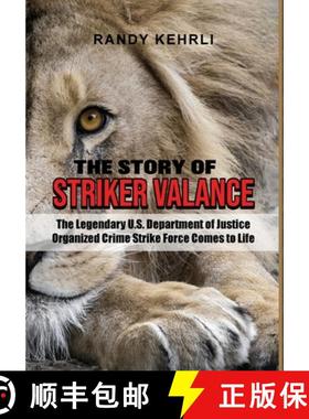 预订 The Story Of Striker Valance: The Legendary U.S. Department of Justice Organized Crime Strike Fo... [9798985960013]