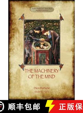 【3-4周达】The Machinery of the Mind: The Mechanisms Underlying Esoteric and Occult Experience (Azilo... [9781911405566]