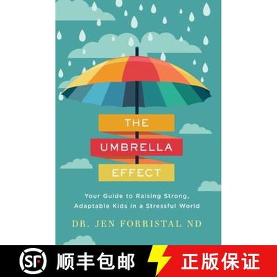 预订 The Umbrella Effect: Your Guide to Raising Strong, Adaptable Kids in a Stressful World [9781544533711]
