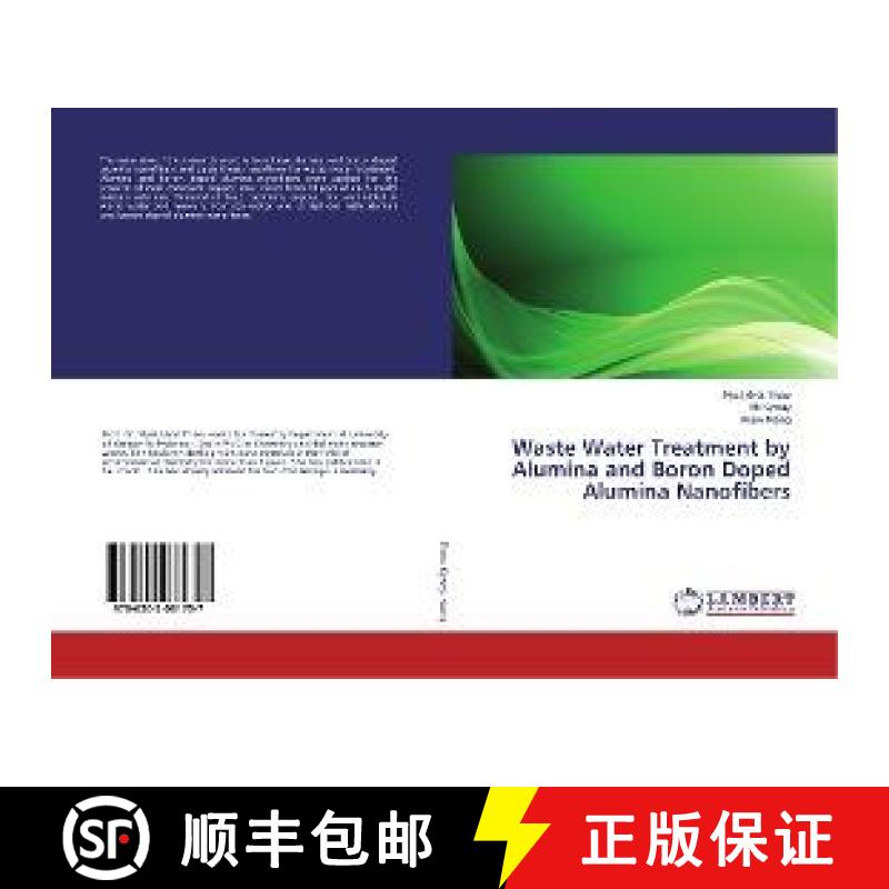 预订 Waste Water Treatment by Alumina and Boron Doped Alumina Nanofibers [9786202081757]