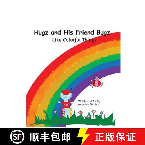 【3-4周达】精装 Hugz and His Friend Bugz: Like Colorful Things [9780692563076]