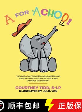 【3-4周达】A for Achoo!: The ABCs of action words, sound words, and nursery rhymes to support speech ... [9781779418371]
