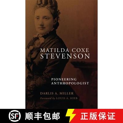 【3-4周达】Matilda Coxe Stevenson – Pioneering Anthropologist [9780806193113]