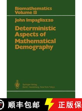 【3-4周达】Deterministic Aspects of Mathematical Demography: An Investigation of the Stable Theory of... [9783642823213]