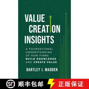 【3-4周达】Value Creation Insights: A Foundational Understanding of How Firms Build Knowledge and Cre... [9798891386532]