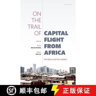 【3-4周达】On the Trail of Capital Flight from Africa: The Takers and the Enablers [9780198852728]