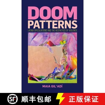 【3-4周达】精装 Doom Patterns – Latinx Speculations and the Aesthetics of Violence [9781478026983]