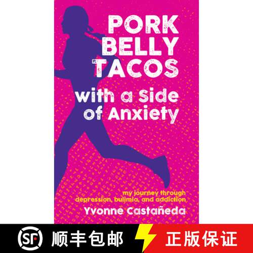 【3-4周达】精装 Pork Belly Tacos with a Side of Anxiety : My Journey Through Depression, Bulimia, and... [9781595801401]
