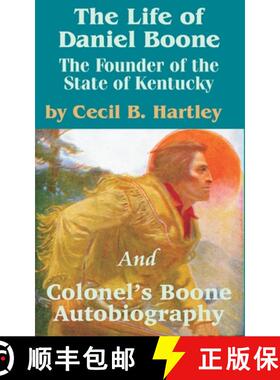 预订 The Life of Daniel Boone: The Founder of the State of Kentucky and Colonel's Boone Autobiography [9781589639904]