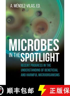 【3-4周达】Microbes in the Spotlight: Recent Progress in the Understanding of Beneficial and Harmful ... [9781627346122]