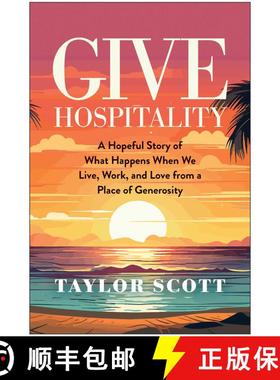 【3-4周达】Give Hospitality: A Hopeful Story of What Happens When We Live, Work, and Love from a Plac... [9781637747001]