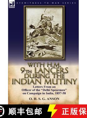 【3-4周达】With H.M. 9th Lancers During the Indian Mutiny: Letters from an Officer of the Delhi Spear... [9780857067050]
