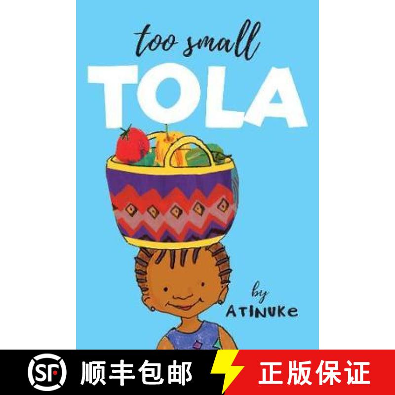 【3-4周达】Too Small Tola: Charming and funny family stories set in modern day Nigeria, perfect for e... [9781406388916]