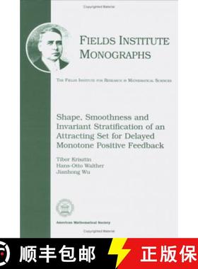 【3-4周达】Shape, Smoothness and Invariant Stratification of an Attracting Set for Delayed Monotone P... [9780821810743]