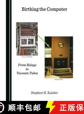预订 Birthing the Computer : From Relays to Vacuum Tubes [9781443897785]
