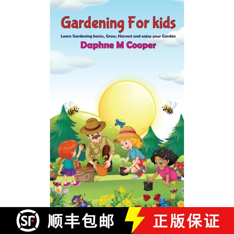 【2-3周达】Gardening for Kids: Learn Gardening basics, Grow, Harvest, and Enjoy your Gardening [9781915301079]
