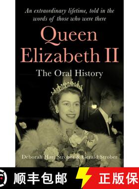 【3-4周达】Queen Elizabeth II: The Oral History - An extraordinary lifetime, told in the words of tho... [9781912836932]