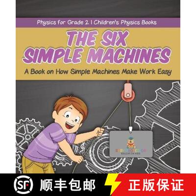 【3-4周达】精装 The Six Simple Machines : A Book on How Simple Machines Make Work Easy | Physics for ... [9781541996885]