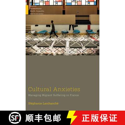 【3-4周达】Cultural Anxieties – Managing Migrant Suffering in France [9780813595382]