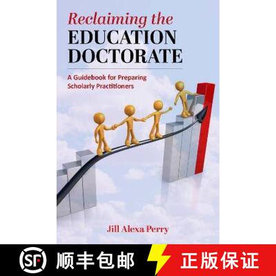 【3-4周达】Reclaiming the Education Doctorate: A Guidebook for Preparing Scholarly Practitioners [9781975504915]