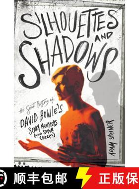 预订 Silhouettes and Shadows : The Secret History of David Bowie's Scary Monsters (and Super Creeps) [9781493065646]