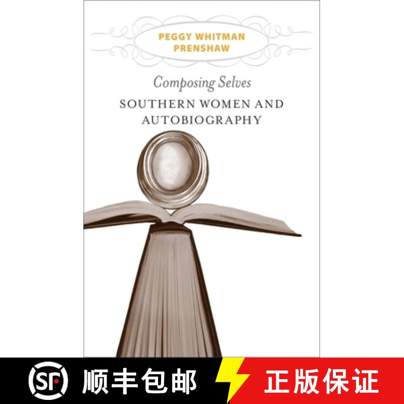 【3-4周达】Composing Selves: Southern Women and Autobiography [9780807137918]