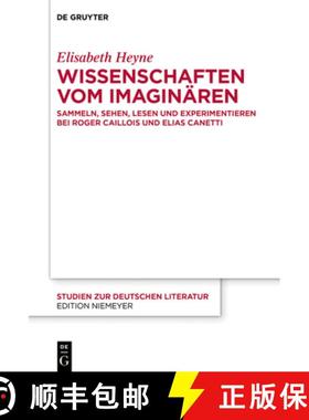 预订 Wissenschaften Vom Imaginären: Sammeln, Sehen, Lesen Und Experimentieren Bei Roger Caillois Und... [9783110655865]
