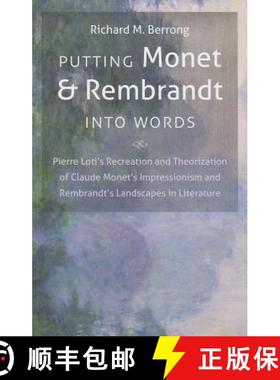 预订 Putting Monet and Rembrandt into Words: Pierre Loti's Recreation and Theorization of Claude Mone... [9781469613659]