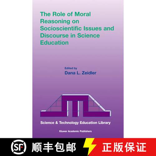 【3-4周达】精装 The Role of Moral Reasoning on Socioscientific Issues and Discourse in Science Education [9781402014116]