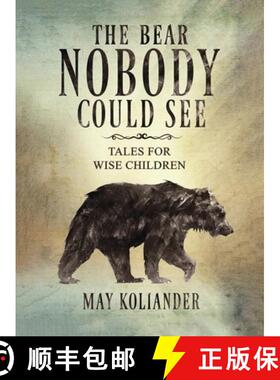 【3-4周达】Bear Nobody Could See: Tales for wise children [9781035840830]
